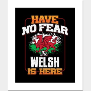 Welsh Flag  Have No Fear The Welsh Is Here - Gift for Welsh From Wales Posters and Art